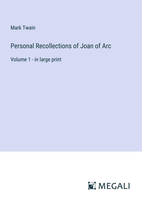 Mark Twain: Personal Recollections of Joan of Arc, Buch