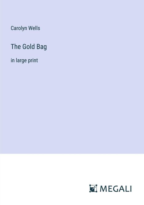 Carolyn Wells: The Gold Bag, Buch