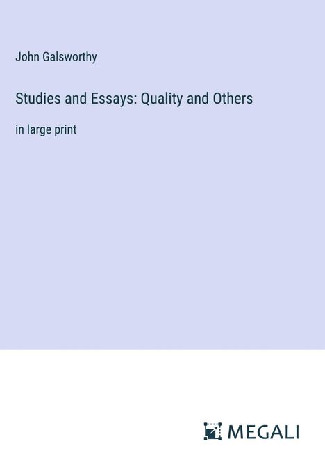 John Galsworthy: Studies and Essays: Quality and Others, Buch