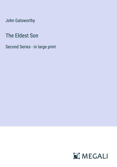 John Galsworthy: The Eldest Son, Buch