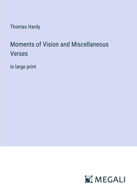 Thomas Hardy: Moments of Vision and Miscellaneous Verses, Buch