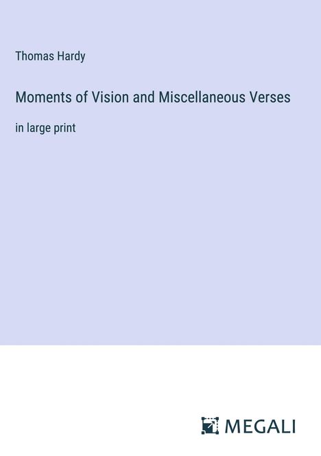 Thomas Hardy: Moments of Vision and Miscellaneous Verses, Buch