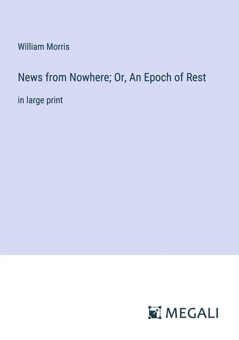 William Morris: News from Nowhere; Or, An Epoch of Rest, Buch