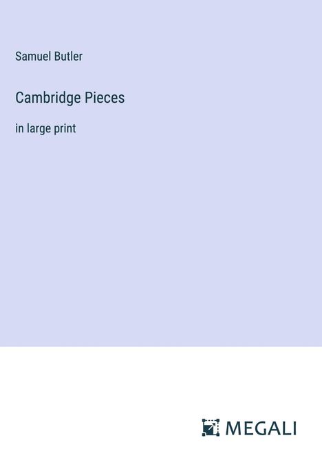 Samuel Butler: Cambridge Pieces, Buch