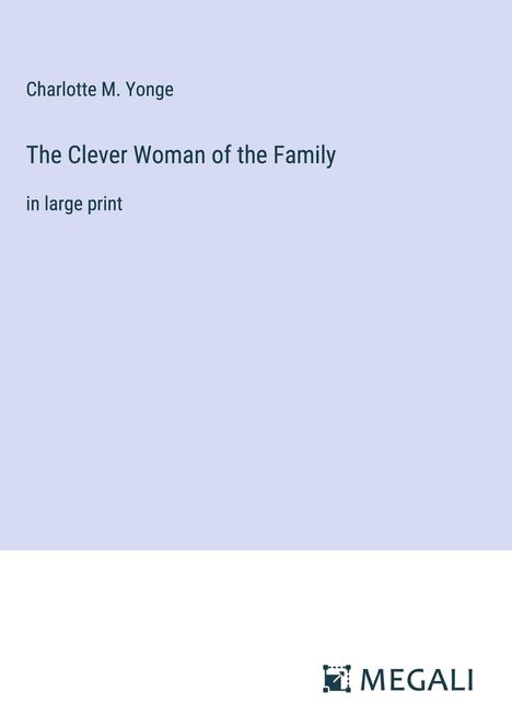 Charlotte M. Yonge: The Clever Woman of the Family, Buch