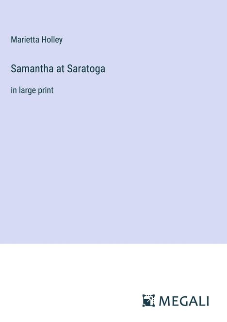 Marietta Holley: Samantha at Saratoga, Buch