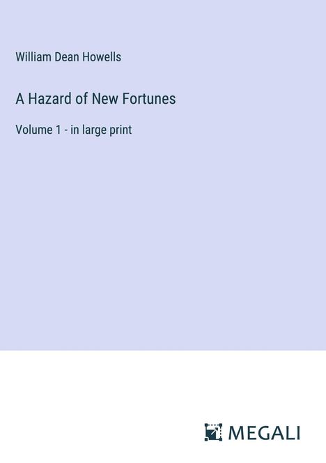 William Dean Howells: A Hazard of New Fortunes, Buch