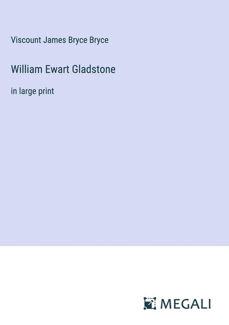 Viscount James Bryce Bryce: William Ewart Gladstone, Buch