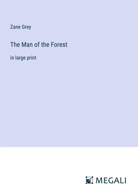 Zane Grey: The Man of the Forest, Buch