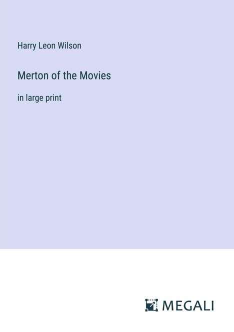 Harry Leon Wilson: Merton of the Movies, Buch
