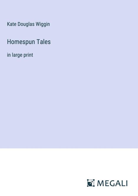 Kate Douglas Wiggin: Homespun Tales, Buch