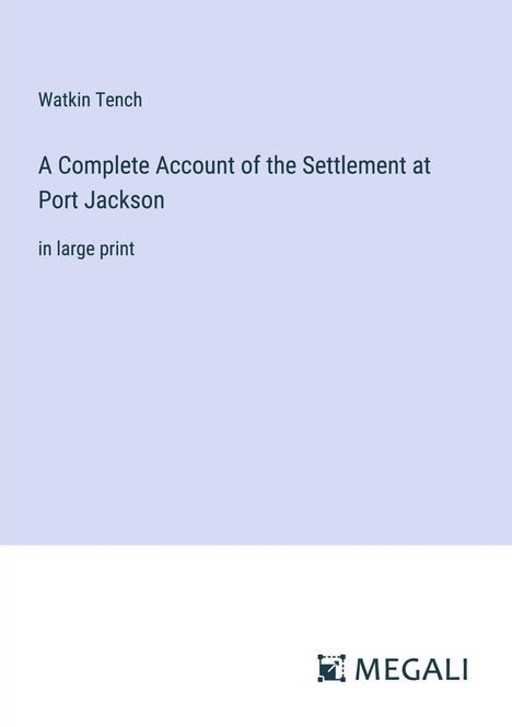 Watkin Tench: A Complete Account of the Settlement at Port Jackson, Buch