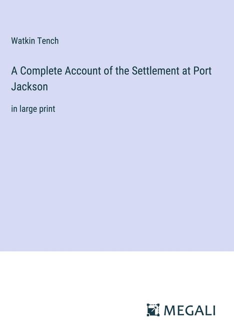 Watkin Tench: A Complete Account of the Settlement at Port Jackson, Buch