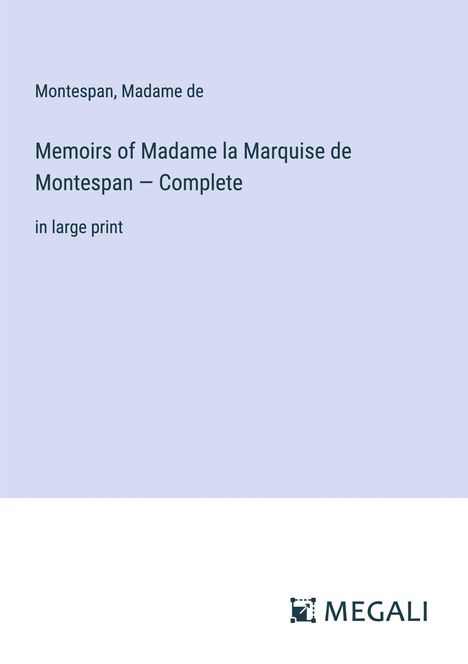 Montespan: Memoirs of Madame la Marquise de Montespan ¿ Complete, Buch