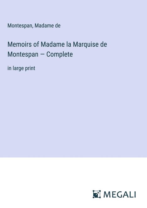 Montespan: Memoirs of Madame la Marquise de Montespan ¿ Complete, Buch