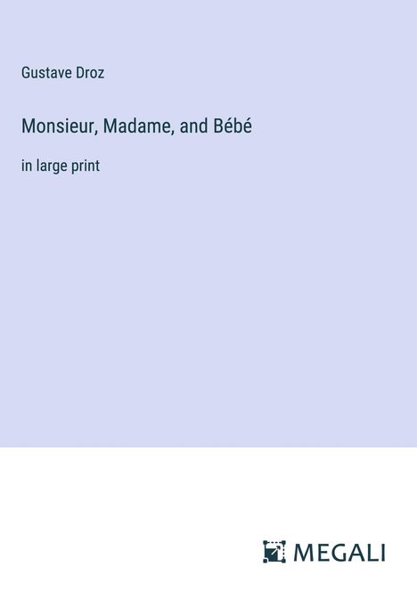 Gustave Droz: Monsieur, Madame, and Bébé, Buch