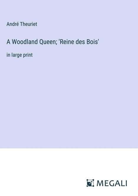 André Theuriet: A Woodland Queen; 'Reine des Bois', Buch