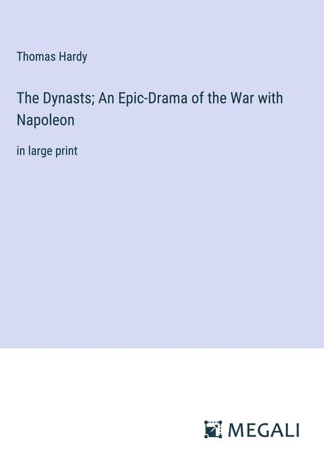 Thomas Hardy: The Dynasts; An Epic-Drama of the War with Napoleon, Buch