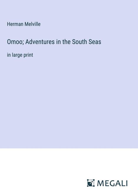 Herman Melville: Omoo; Adventures in the South Seas, Buch