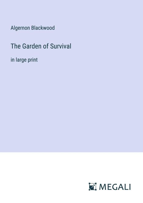 Algernon Blackwood: The Garden of Survival, Buch
