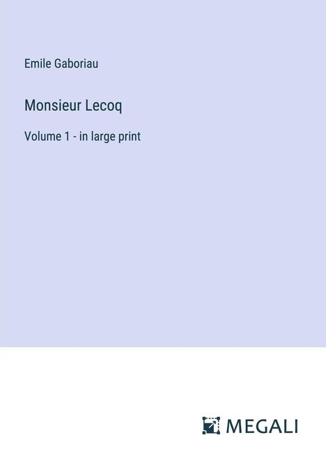Emile Gaboriau: Monsieur Lecoq, Buch