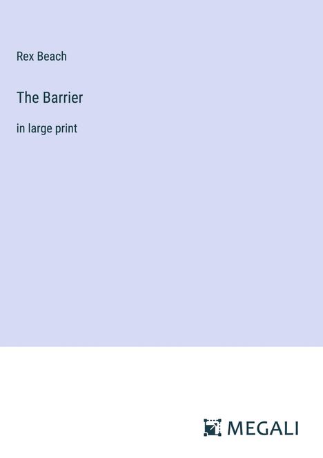 Rex Beach: The Barrier, Buch