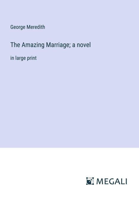 George Meredith: The Amazing Marriage; a novel, Buch