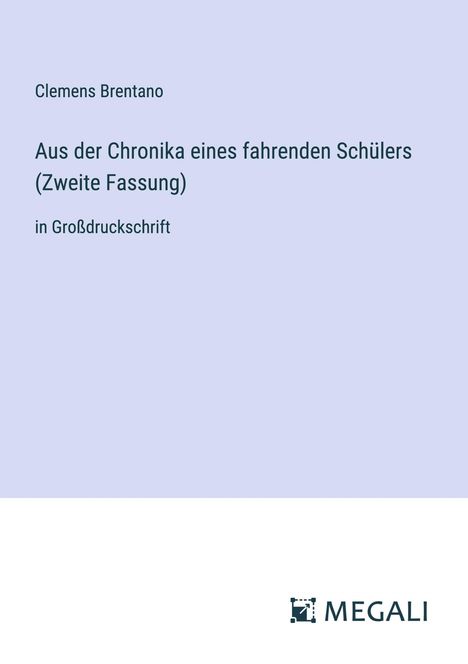 Clemens Brentano: Aus der Chronika eines fahrenden Schülers (Zweite Fassung), Buch