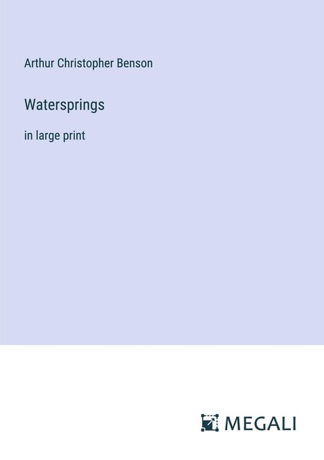 Arthur Christopher Benson: Watersprings, Buch