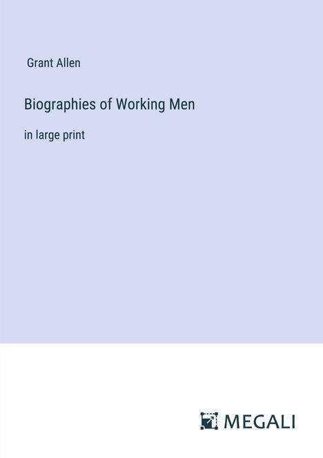 Grant Allen: Biographies of Working Men, Buch