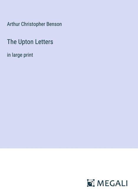 Arthur Christopher Benson: The Upton Letters, Buch