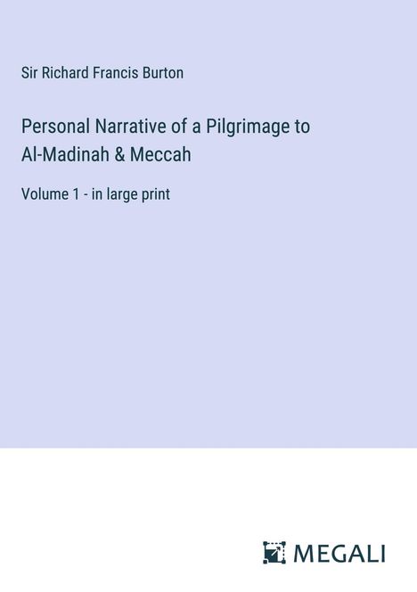 Richard Francis Burton: Personal Narrative of a Pilgrimage to Al-Madinah &amp; Meccah, Buch