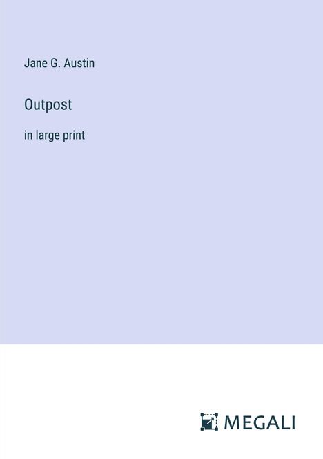 Jane G. Austin: Outpost, Buch
