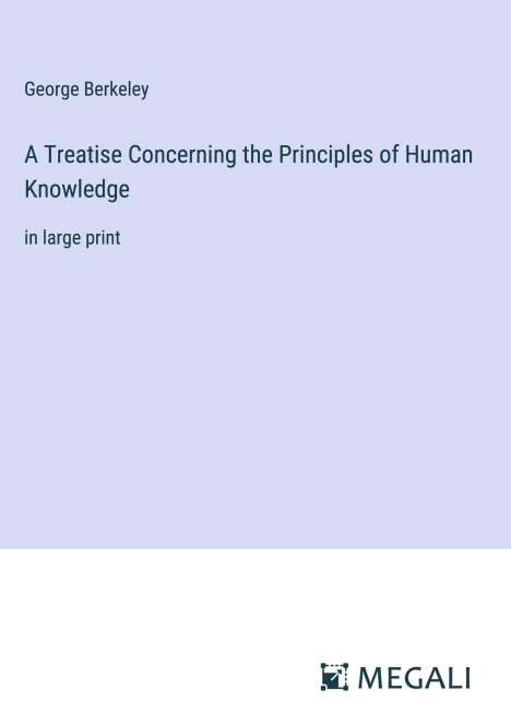 George Berkeley: A Treatise Concerning the Principles of Human Knowledge, Buch