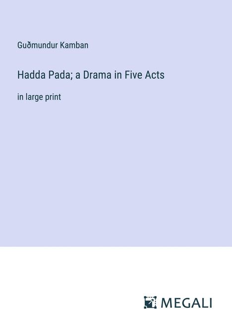 Guðmundur Kamban: Hadda Pada; a Drama in Five Acts, Buch