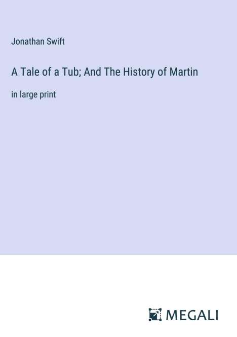 Jonathan Swift: A Tale of a Tub; And The History of Martin, Buch