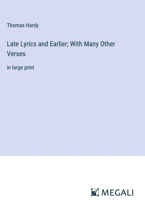 Thomas Hardy: Late Lyrics and Earlier; With Many Other Verses, Buch