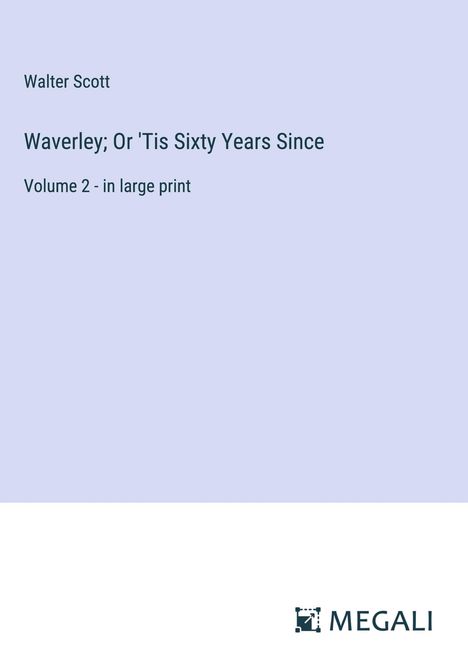 Walter Scott: Waverley; Or 'Tis Sixty Years Since, Buch