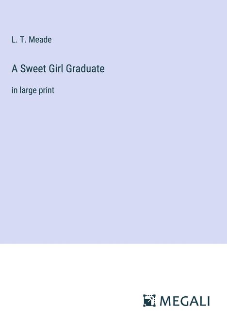 L. T. Meade: A Sweet Girl Graduate, Buch