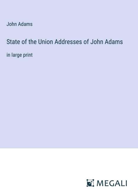 John Adams (geb. 1947): State of the Union Addresses of John Adams, Buch