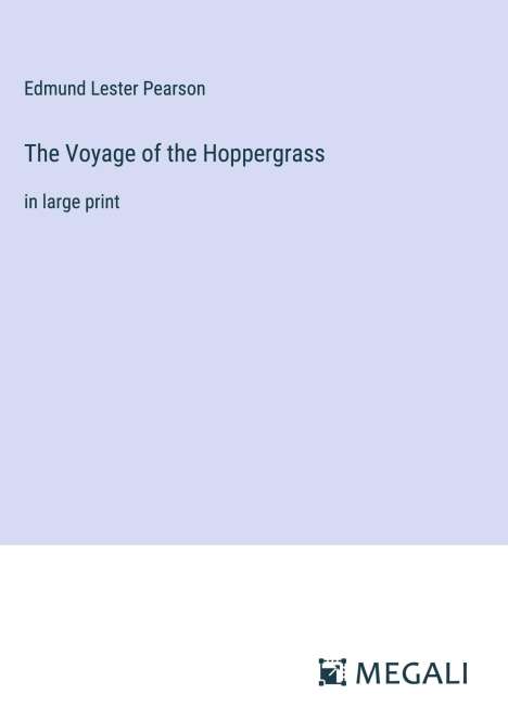 Edmund Lester Pearson: The Voyage of the Hoppergrass, Buch