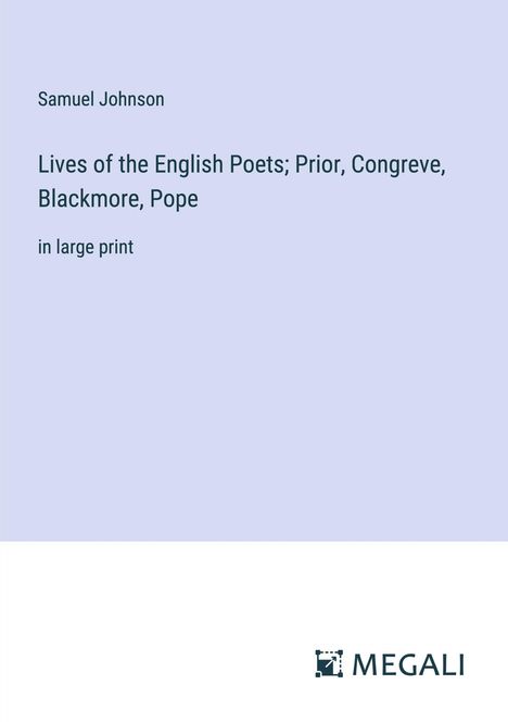 Samuel Johnson: Lives of the English Poets; Prior, Congreve, Blackmore, Pope, Buch