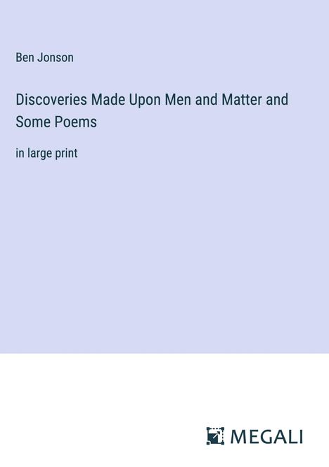 Ben Jonson: Discoveries Made Upon Men and Matter and Some Poems, Buch