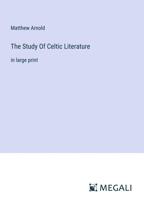 Matthew Arnold: The Study Of Celtic Literature, Buch