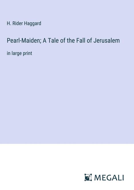 H. Rider Haggard: Pearl-Maiden; A Tale of the Fall of Jerusalem, Buch