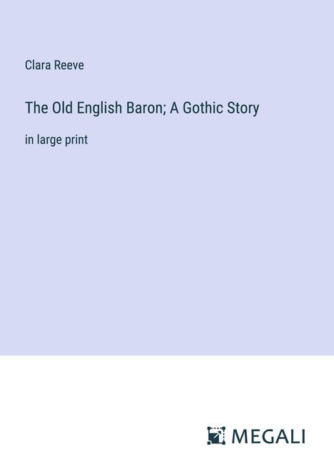 Clara Reeve: The Old English Baron; A Gothic Story, Buch