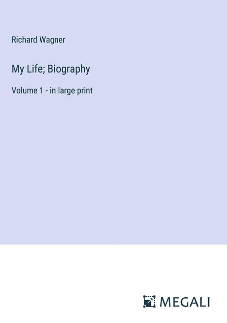 Richard Wagner (geb. 1952): My Life; Biography, Buch