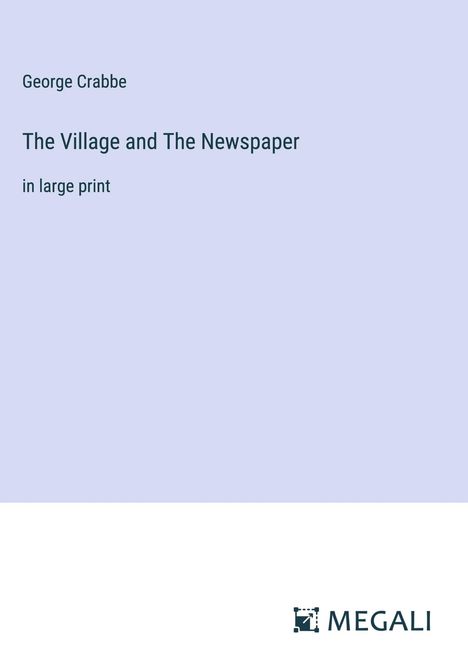 George Crabbe: The Village and The Newspaper, Buch