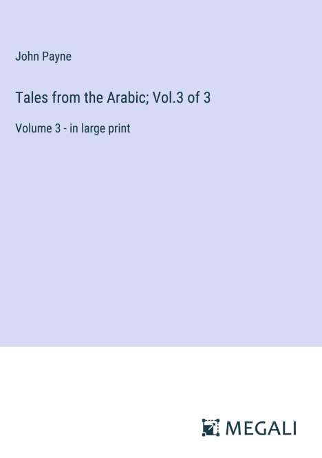 John Payne: Tales from the Arabic; Vol.3 of 3, Buch