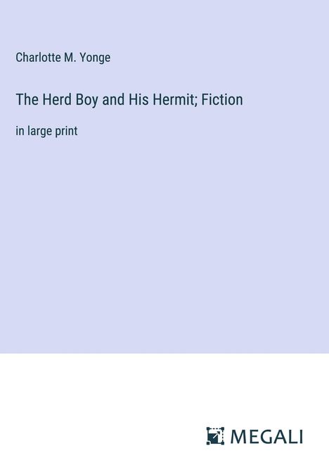 Charlotte M. Yonge: The Herd Boy and His Hermit; Fiction, Buch